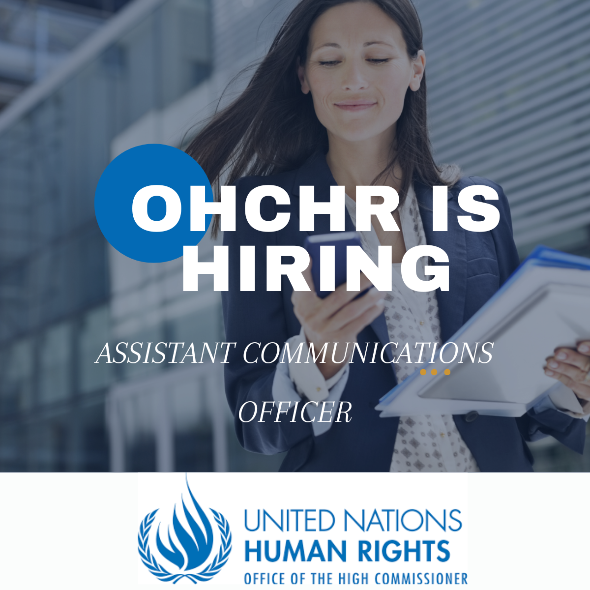 Looking for a rewarding career in communications? Office of The United Nations High Commissioner for Human Rights (OHCHR) is hiring an Assistant Communications Officer. Apply now to be part of this important work!