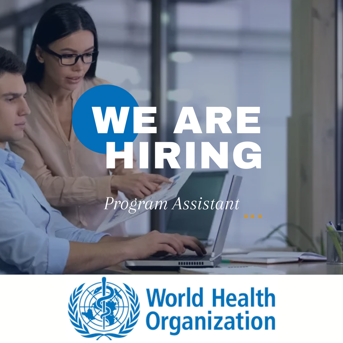 WHO is actively seeking a program assistant. Apply Now.
