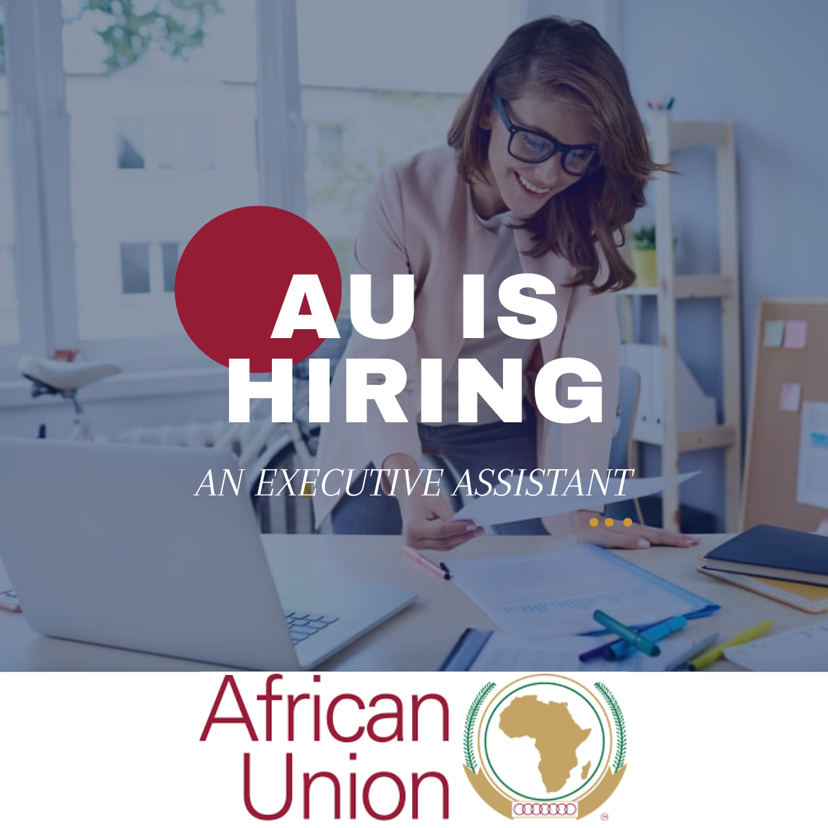 Africa Union (AU) Is Hiring An Executive Assistant. APPLY NOW